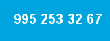 995 253 32 67